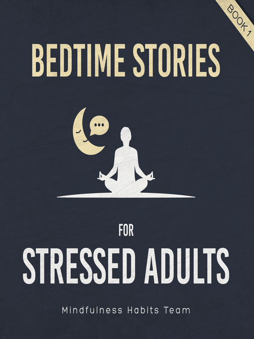 Title details for Bedtime Stories for Stressed Adults by Mindfulness Habits Team - Available